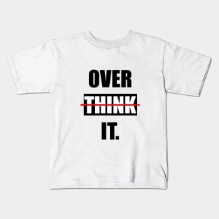 Overthink It Kids T-Shirt